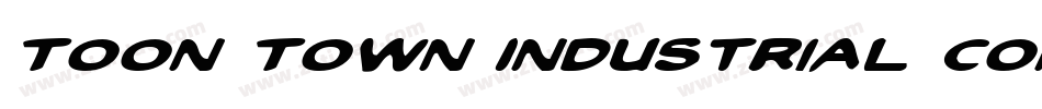 Toon Town Industrial Cond Ital字体转换